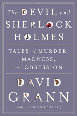 Book 13 – The Devil and Sherlock Holmes by David Grann